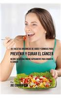 101 Recetas Orgánicas de Jugos y Comidas para Prevenir y Curar el Cáncer: Mejore Su Sistema Inmune Rápidamente para Combatir el Cáncer