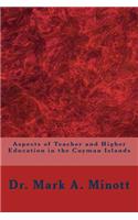 Aspects of Teacher and Higher Education in the Cayman Islands