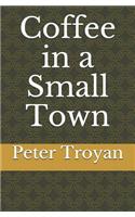 Coffee in a Small Town