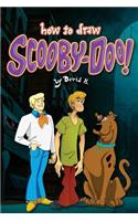 How to Draw Scooby Doo: The Step-By-Step Scooby Doo Drawing Book