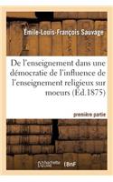 de l'Enseignement Dans Une Démocratie: Première Partie