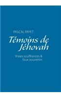 Témoins de Jéhovah vraies souffrances et faux souvenirs