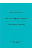 Vivre Avec Sa Pensee Magique