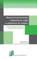 Avances investigadores y pedagógicos sobre la enseñanza del español: aportes desde el contexto universitario británico