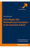 Grundlagen Des Methodischen Handelns in Der Sozialen Arbeit
