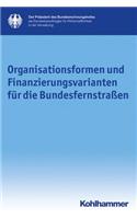 Organisationsformen Und Finanzierungsvarianten Fur Die Bundesfernstrassen