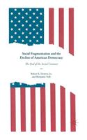 Social Fragmentation and the Decline of American Democracy