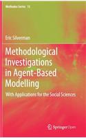 Methodological Investigations in Agent-Based Modelling