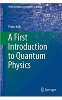 A First Introduction to Quantum Physics
