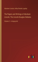 Papers and Writings of Abraham Lincoln; The Lincoln-Douglas Debates