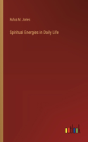 Spiritual Energies in Daily Life