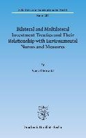 Bilateral and Multilateral Investment Treaties and Their Relationship with Environmental Norms and Measures
