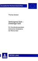 Verborgener Gott - Dreieiniger Gott