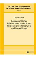 Europarechtlicher Rahmen einer steuerlichen Foerderung von Forschung und Entwicklung