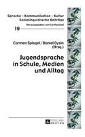 Jugendsprache in Schule, Medien Und Alltag