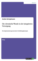 Die chronische Wunde in der integrierten Versorgung: Die Implementierung innovativer Fortbildungskonzepte