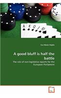 good bluff is half the battle