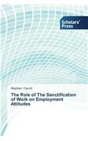 The Role of The Sanctification of Work on Employment Attitudes