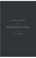 Die qualitative und quantitative Bestimmung des Holzschliffes im Papier