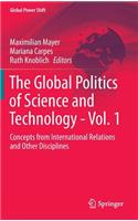 Global Politics of Science and Technology - Vol. 1