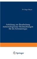 Anleitung Zur Bearbeitung Meteorologischer Beobachtungen Für Die Klimatologie