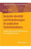 Bedrohte Identität Und Veränderungen Im Arabischen Sicherheitsdiskurs