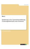 Einführung in die Unternehmensführung (Vorlesungsmitschrift erstes Semester): (German)