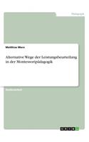 Alternative Wege der Leistungsbeurteilung in der Montessoripädagogik