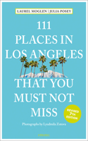111 Places in Los Angeles That You Must Not Miss: (111 Places)