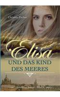Elisa und das Kind des Meeres