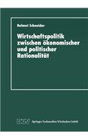Wirtschaftspolitik Zwischen Ökonomischer Und Politischer Rationalität