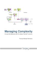Managing Complexity: Uncover the Mysteries with Six SIGMA Transfer Functions