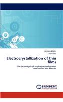 Electrocrystallization of Thin Films