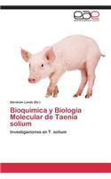 Bioquimica y Biologia Molecular de Taenia Solium