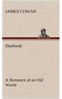 Daybreak; a Romance of an Old World