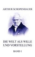 Die Welt als Wille und Vorstellung, Band 1