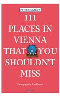 111 Places in Vienna That You Shouldn't Miss