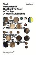 Black Transparency – The Right to Know in the Age of Mass Surveillance