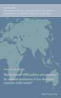 Multinationals' Hrm Policies and Practices: Do National Institutions in Less Developed Countries Really Matter?