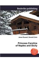 Princess Caroline of Naples and Sicily: (English)