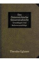 Das Österreichische Steuerstrafrecht Grundlagen Und Reformvorschläge: (German)