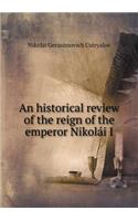 An Historical Review of the Reign of the Emperor Nikolái I