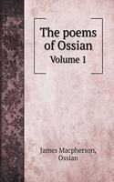 The poems of Ossian: Volume 1(Poetry Books)