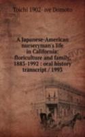 Japanese-American nurseryman's life in California: floriculture and family, 1883-1992 : oral history transcript / 1993