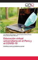 Educación virtual universitaria en el Perú y el COVID-19