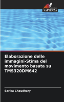 Elaborazione delle immagini-Stima del movimento basata su TMS320DM642