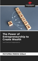 Power of Entrepreneurship to Create Wealth
