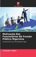 Motivação Dos Funcionários Na Função Pública Nigeriana