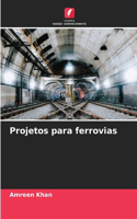 Projetos para ferrovias