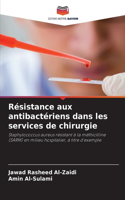 Résistance aux antibactériens dans les services de chirurgie